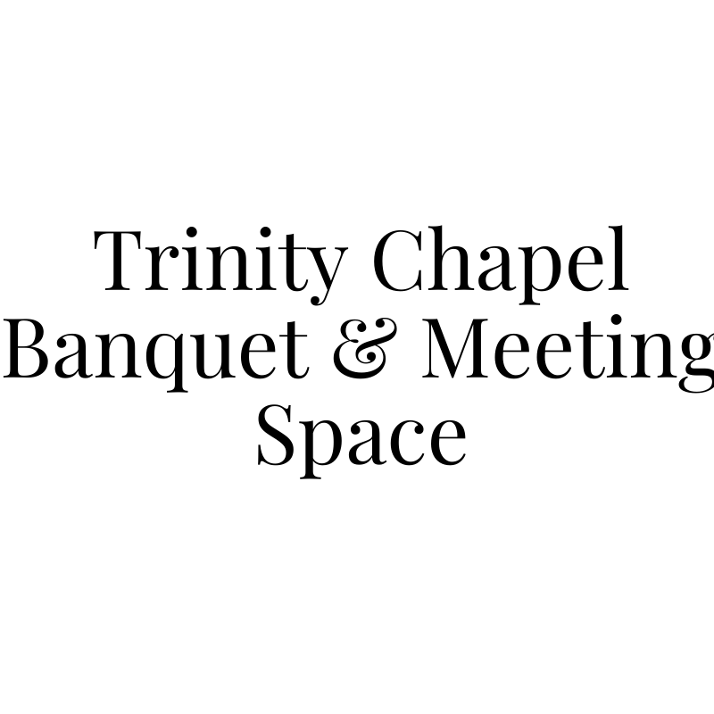 Trinity Chapel Banquet & Meeting Space