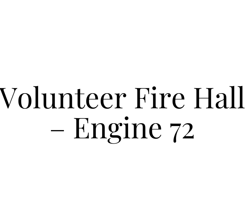 Volunteer Fire Hall – Engine 72